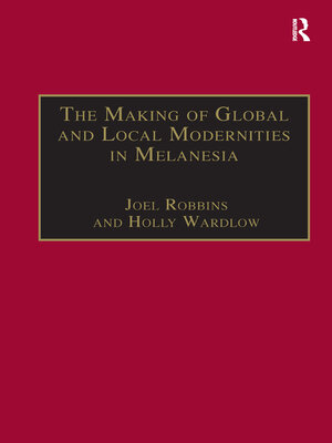 cover image of The Making of Global and Local Modernities in Melanesia